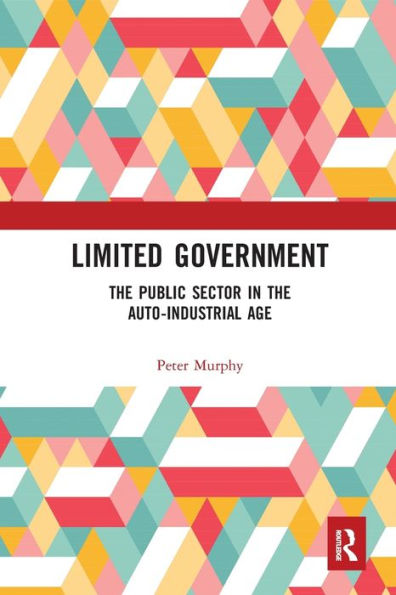 Limited Government: the Public Sector Auto-Industrial Age