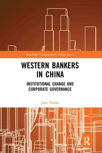 Western Bankers in China: Institutional Change and Corporate Governance