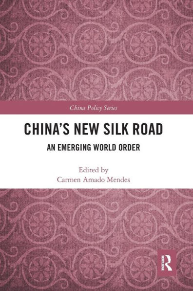 China's New Silk Road: An Emerging World Order