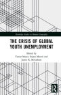 The Crisis of Global Youth Unemployment