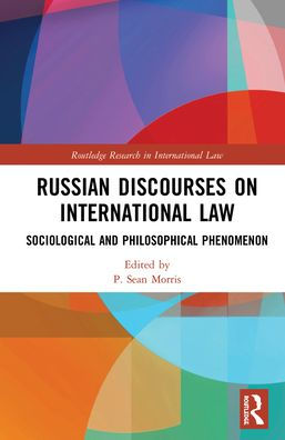 Russian Discourses on International Law: Sociological and Philosophical Phenomenon