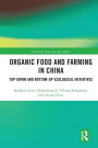 Organic Food and Farming in China: Top-down and Bottom-up Ecological Initiatives