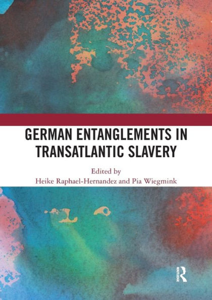 German Entanglements Transatlantic Slavery