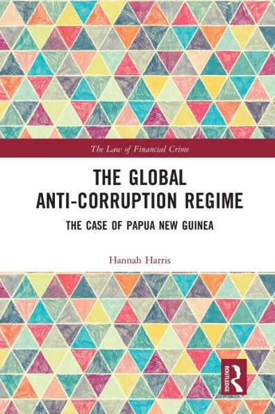 The Global Anti-Corruption Regime: Case of Papua New Guinea