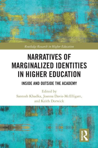 Narratives of Marginalized Identities Higher Education: Inside and Outside the Academy