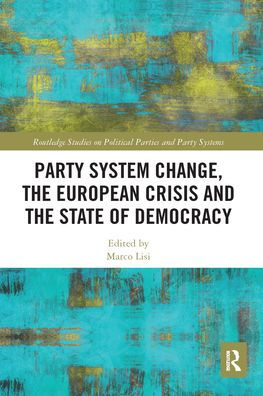 Party System Change, the European Crisis and State of Democracy