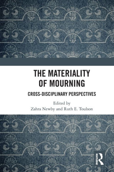 The Materiality of Mourning: Cross-disciplinary Perspectives