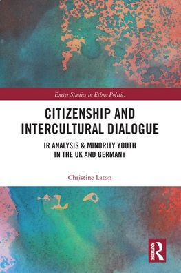 Citizenship and Intercultural Dialogue: IR Analysis & Minority Youth the UK Germany