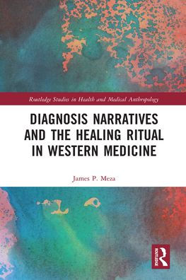 Diagnosis Narratives and the Healing Ritual Western Medicine
