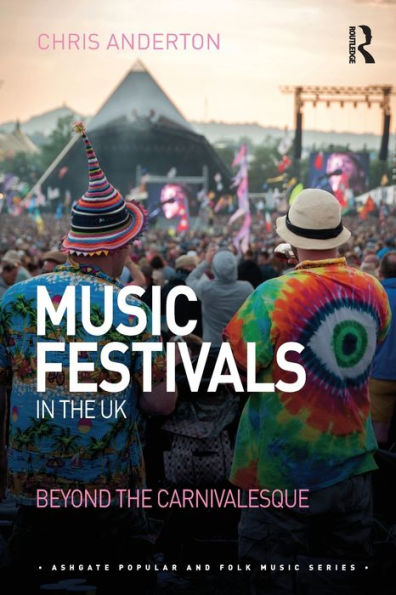 Music Festivals the UK: Beyond Carnivalesque