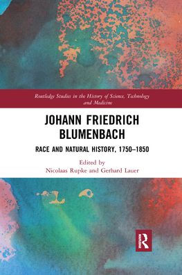 Johann Friedrich Blumenbach: Race and Natural History, 1750-1850