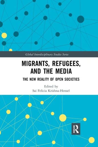 Migrants, Refugees, and The Media: New Reality of Open Societies