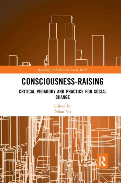 Consciousness-Raising: Critical Pedagogy and Practice for Social Change