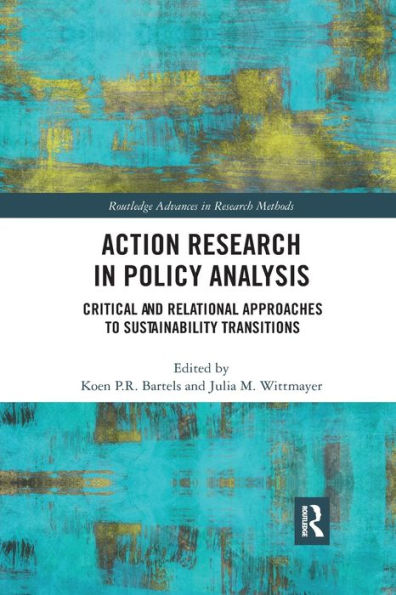 Action Research Policy Analysis: Critical and Relational Approaches to Sustainability Transitions