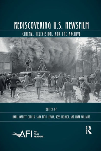 Rediscovering U.S. Newsfilm: Cinema, Television, and the Archive