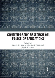 Title: Contemporary Research on Police Organizations, Author: George W. Burruss