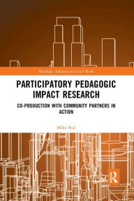 Title: Participatory Pedagogic Impact Research: Co-production with Community Partners in Action, Author: Mike Seal