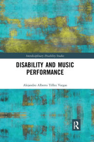 Title: Disability and Music Performance, Author: Alejandro Alberto Téllez Vargas