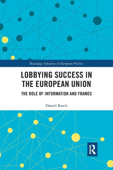 Lobbying Success The European Union: Role of Information and Frames