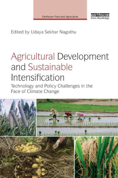 Agricultural Development and Sustainable Intensification: Technology and Policy Challenges in the Face of Climate Change