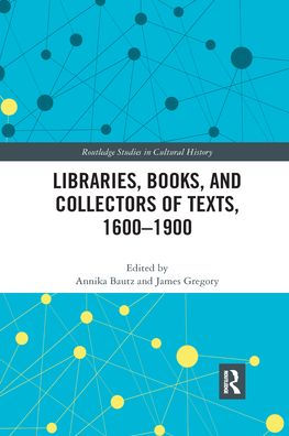 Libraries, Books, and Collectors of Texts, 1600-1900