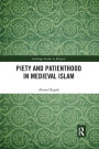 Piety and Patienthood in Medieval Islam