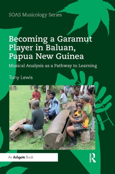 Becoming a Garamut Player in Baluan, Papua New Guinea: Musical Analysis as a Pathway to Learning