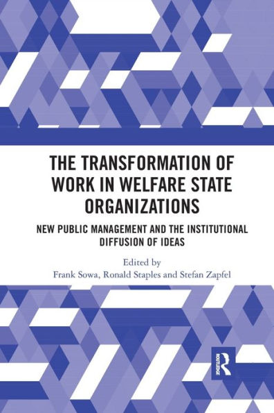 the Transformation of Work Welfare State Organizations: New Public Management and Institutional Diffusion Ideas