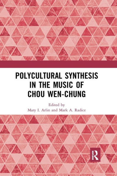 Polycultural Synthesis the Music of Chou Wen-chung