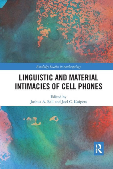 Linguistic and Material Intimacies of Cell Phones