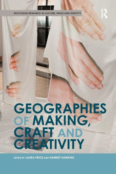 Geographies of Making, Craft and Creativity