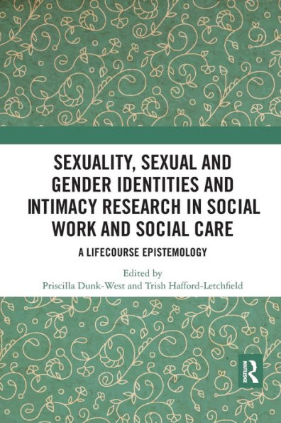 Sexuality, Sexual and Gender Identities Intimacy Research Social Work Care: A Lifecourse Epistemology