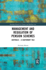 Title: Management and Regulation of Pension Schemes: Australia a Cautionary Tale, Author: Nicholas Morris