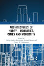Architectures of Hurry-Mobilities, Cities and Modernity