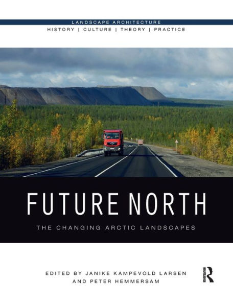 Future North: The Changing Arctic Landscapes