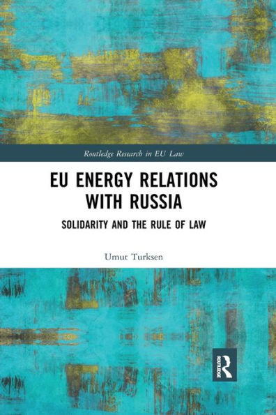 EU Energy Relations With Russia: Solidarity and the Rule of Law
