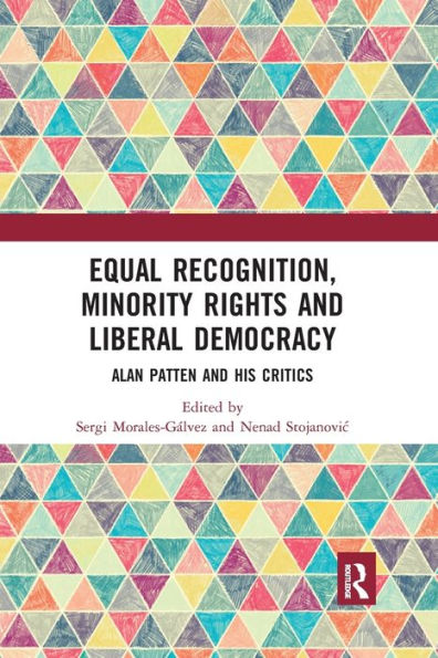 Equal Recognition, Minority Rights and Liberal Democracy: Alan Patten His Critics
