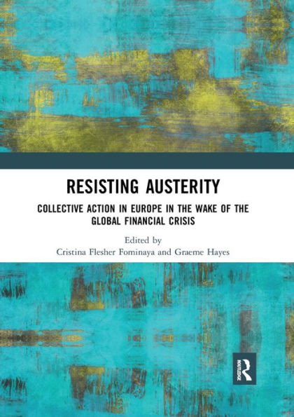 Resisting Austerity: Collective Action Europe the wake of Global Financial Crisis