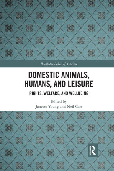 Domestic Animals, Humans, and Leisure: Rights, Welfare, Wellbeing