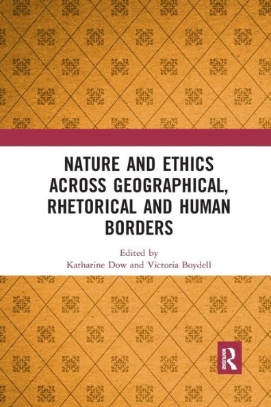 Nature and Ethics Across Geographical, Rhetorical Human Borders