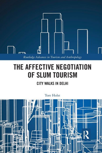 The Affective Negotiation of Slum Tourism: City Walks in Delhi