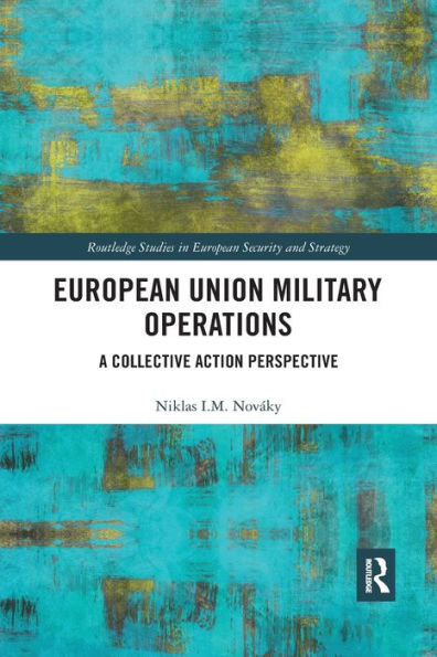 European Union Military Operations: A Collective Action Perspective