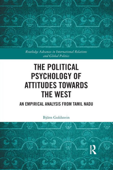 The Political Psychology of Attitudes towards the West: An Empirical Analysis from Tamil Nadu