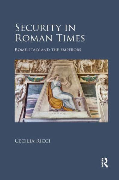 Security Roman Times: Rome, Italy and the Emperors