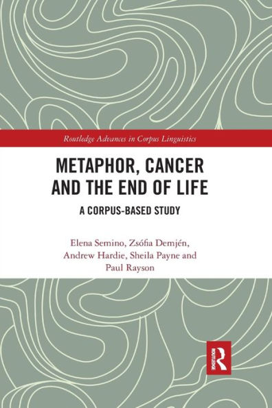 Metaphor, Cancer and the End of Life: A Corpus-Based Study