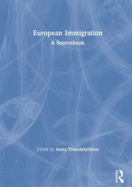 Title: European Immigration: A Sourcebook, Author: Anna Triandafyllidou