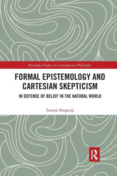 Formal Epistemology and Cartesian Skepticism: Defense of Belief the Natural World