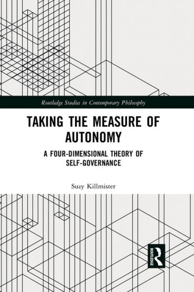 Taking the Measure of Autonomy: A Four-Dimensional Theory of Self-Governance