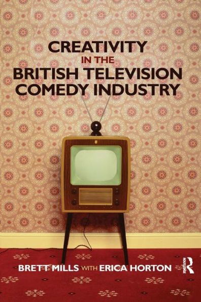 Creativity the British Television Comedy Industry