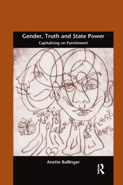 Gender, Truth and State Power: Capitalising on Punishment